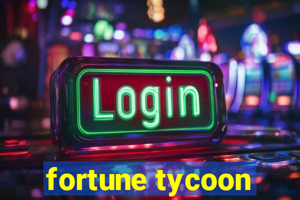 fortune tycoon